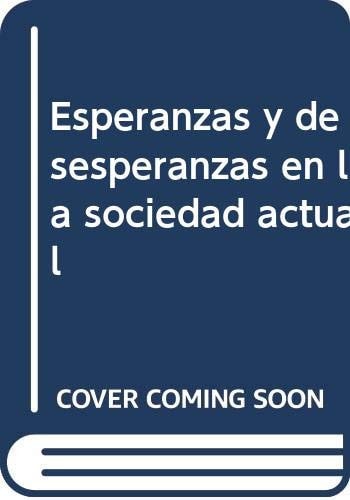 Esperanzas y desesperanzas en la sociedad actual, de González Garmendia (coord.) | portada del libro