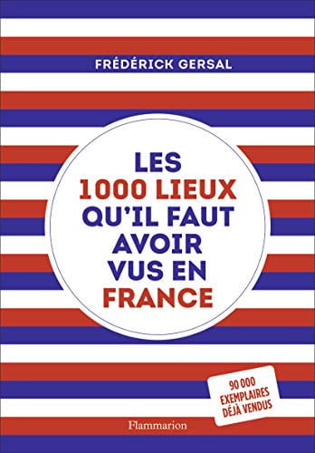 Les 1000 lieux qu'il faut avoir vus en France - NE, de GERSAL FREDERICK | portada del libro