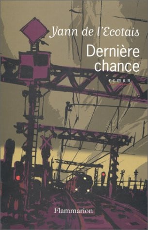 ERNIERE CHANCE, de DE L'ECOTAIS YANN | portada del libro