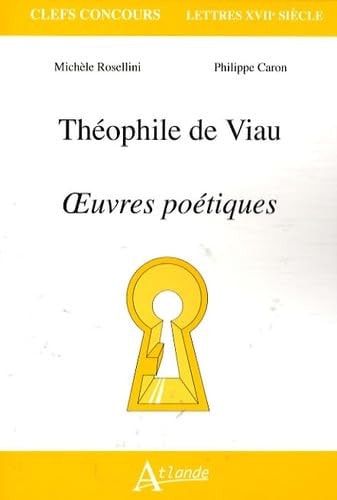 THEOPHILE DE VIAU OEUVRES POETIQUES, de Michèle Rosellini | portada del libro