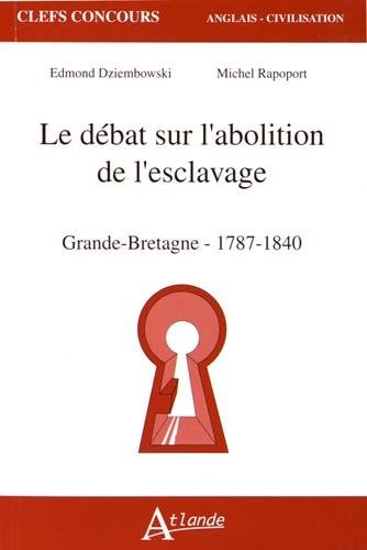 LE DEBAT SUR L'ABOLITION DE L'ESCLAVAGE, de Edmond Dziembowski | portada del libro