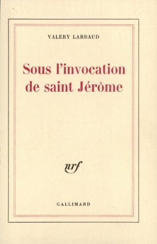 SOUS L'INVOCATION DE SAINT JEROME, de Valéry Larbaud | portada del libro