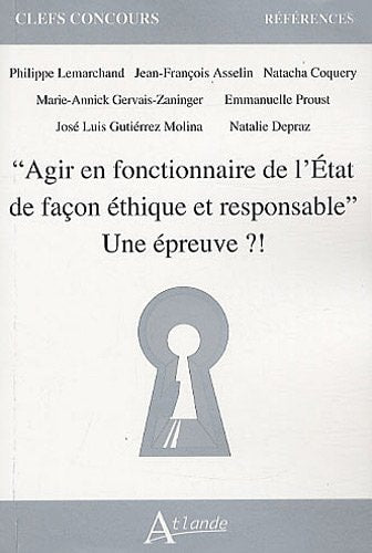 AGIR EN FONCTIONNAIRE DE L'ETAT DE FAÇON, de Philippe Lemarchand (politiste).) | portada del libro