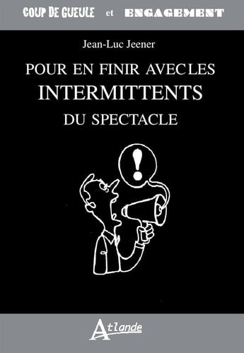 EN FINIR AVEC INTERMITTENTS SPECTACLE., de Jean-Luc Jeener | portada del libro