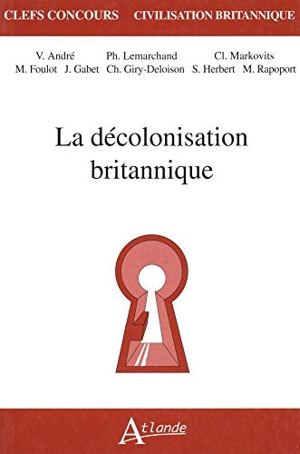 LA DECOLONISATION BRITANNIQUE, de Valérie André | portada del libro