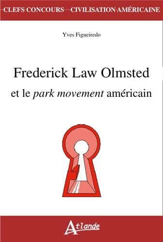 FREDERICK LAW OLMSTED ET LE PARK MOVEMEN, de Yves Figueiredo | portada del libro