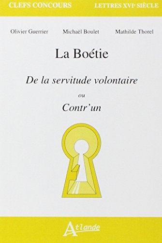 LA BOETIE, DE LA SERVITUDE VOLONTAIRE OU CONTR'UN, de Olivier Guerrier | portada del libro