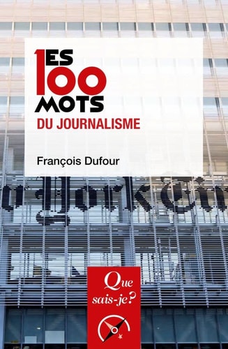 ES 100 MOTS DU JOURNALISME, de François Dufour | portada del libro