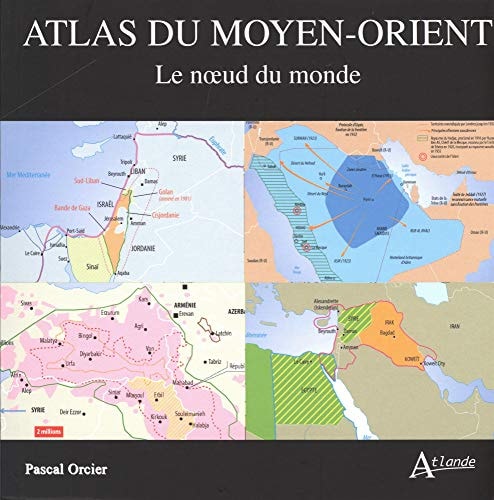Atlas du moyen-orient. le noeud du monde, de Pascal Orcier | portada del libro