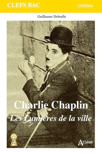 CHARLIE CHAPLIN, LES LUMIERES DE LA VILLE, de Guillaume Debrulle | portada del libro