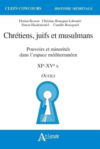 CHRETIENS, JUIFS ET MUSULMANS POUVOIRS ET MINORITES DANS L, de Florian Besson | portada del libro