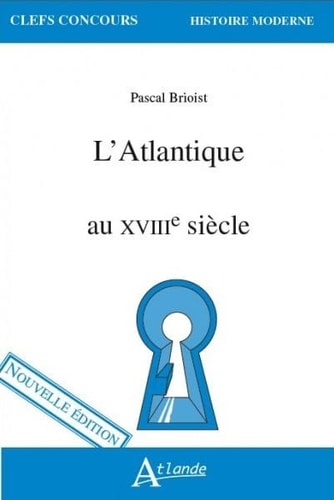 L'ATLANTIQUE AU XVIIIE SIECLE, de Pascal Brioist | portada del libro