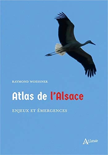 ATLAS DE L'ALSACE ENJEUX ET EMERGENCES, de Raymond Woessner | portada del libro