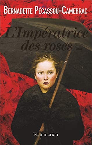 'IMPERATRICE DES ROSES, de PECASSOU-CAMEBRAC BERNADETTE | portada del libro