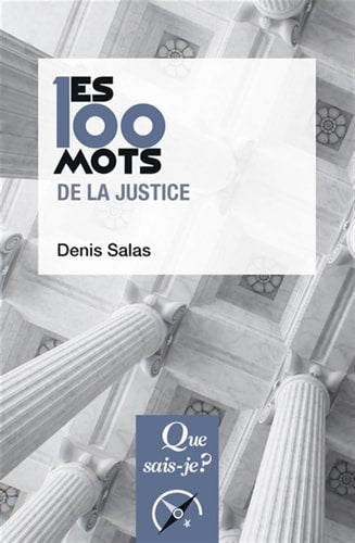 ES 100 MOTS DE LA JUSTICE, de Denis Salas | portada del libro