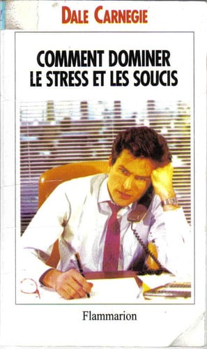 OMMENT DOMINER LE STRESS ET L, de CARNEGIE DALE | portada del libro