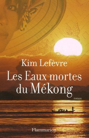 ES EAUX MORTES DU MEKONG, de LEFEVRE KIM | portada del libro