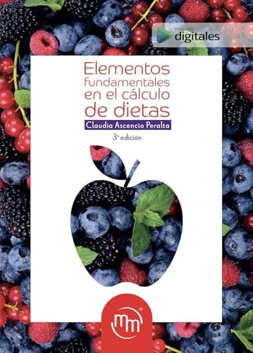 ELEMENTOS FUNDAMENTALES EN EL CALCULO DE DIETAS 3º ED, de Claudia Ascencio Peralta | portada del libro