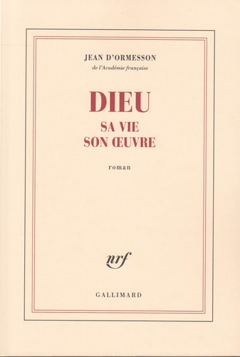 DIEU SA VIE SON OEUVRE, de Jean d' Ormesson | portada del libro
