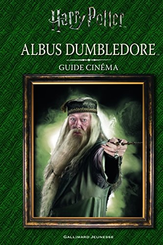 HARRY POTTER GUIDE CINEMA 4 ALBUS DUMBLEDORE, de Felicity Baker | portada del libro