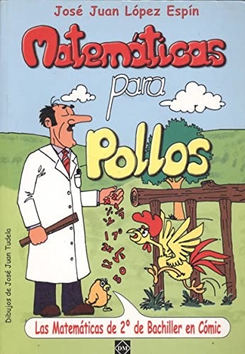 MATEMÁTICAS PARA POLLOS.(2ºBACHILLERATO), de JOSE JUAN LOPEZ ESPIN | portada del libro