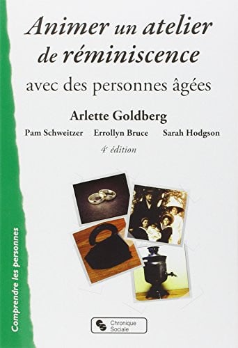 ANIMER UN ATELIER DE REMINISCENCE AVEC DES PERSONNES ÂGEES 4, de GOLDBERG ARLETT | portada del libro