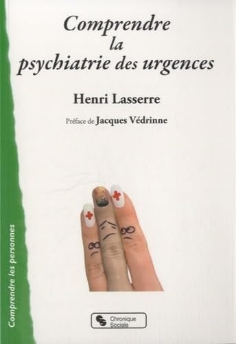 COMPRENDRE LA PSYCHIATRIE DES URGENCES, de LASSERRE HENRI | portada del libro