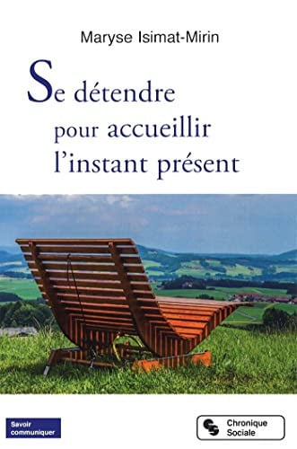 SE DETENDRE POUR ACCUEILLIR L'INSTANT PRESENT, de ISIMAT-MIRIN MA | portada del libro