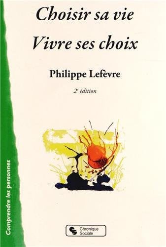 CHOISIR SA VIE VIVRE SES CHOIX 2E EDT, de LEFEVRE PHILIPP | portada del libro