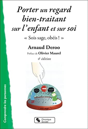 PORTER UN REGARD BIEN-TRAITANT SUR L'ENFANT ET SUR SOI, de DEROO ARNAUD | portada del libro