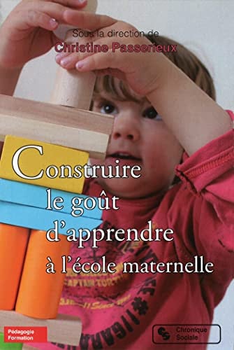 CONSTRUIRE LE GOUT D'APPRENDRE A L'ECOLE MATERNELLE, de PASSERIEUX CHRI | portada del libro