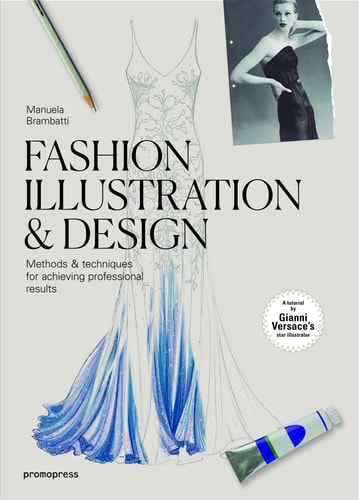 FASHION ILLUSTRATION & DESIGN: METHODS & TECHNIQUES FOR ACHIEVING PROFESSIONAL RESULTS, de BRAMBATTI | portada del libro