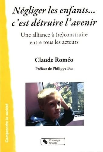 NEGLIGER LES ENFANTS... C'EST DETRUIRE L'AVENIR, de ROMEO CLAUDE | portada del libro
