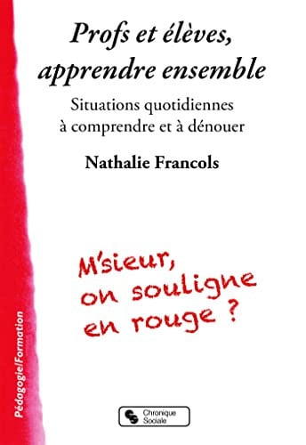 PROFS ET ELEVES APPRENDRE ENSEMBLE, de FRANCOLS NATHAL | portada del libro