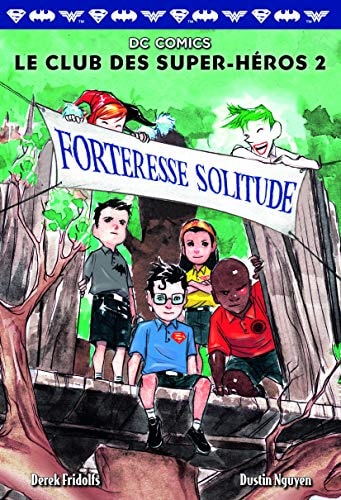 LE CLUB DES SUPER-HEROS 2. FORTERESSE SOLITUDE, de Derek Fridolfs | portada del libro