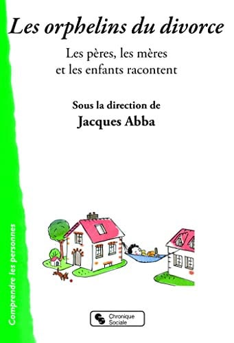 ORPHELINS DU DIVORCE LES, de ABBA JACQUES | portada del libro