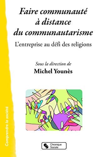 FAIRE COMMUNAUTE A DISTANCE DU COMMUNAUTARISME, de YOUNES MICHEL | portada del libro