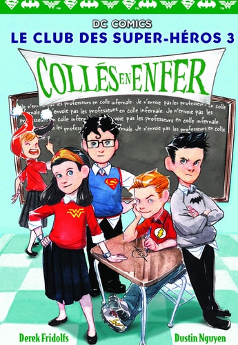 LE CLUB DES SUPER-HEROS 3. COLLES EN ENFER!, de Derek Fridolfs | portada del libro