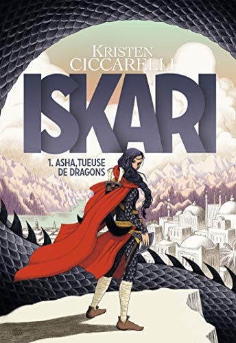 LA LEGENDE D'ISKARI 1 ASHA TUEUSE DE DRAGONS T1, de Kristen Ciccarelli | portada del libro