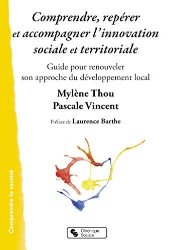 COMPRENDRE REPERER ET ACCOMPAGNER L'INNOVATION SOCIALE ET TE, de THOU MYLENE | portada del libro