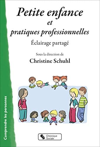 PETITE ENFANCE ET PRATIQUES PROFESSIONNELLES, de SCHUHL CHRISTIN | portada del libro