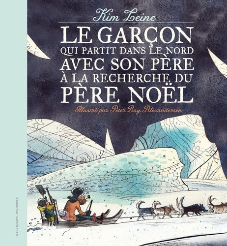 LE GARCON QUI PARTIT DANS LE NORD AVEC SON PERE A LA RECHERC, de Kim Leine | portada del libro