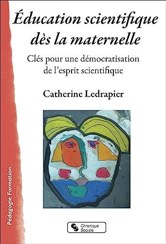 EDUCATION SCIENTIFIQUE DES LA MATERNELLE, de LEDRAPIER CATHE | portada del libro