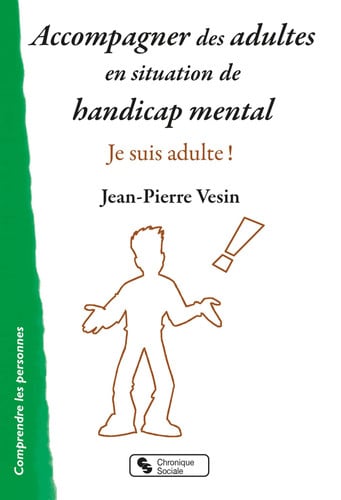 ACCOMPAGNER DES ADULTES EN SITUATION DE HANDICAP MENTAL, de VESIN JEAN-PIER | portada del libro