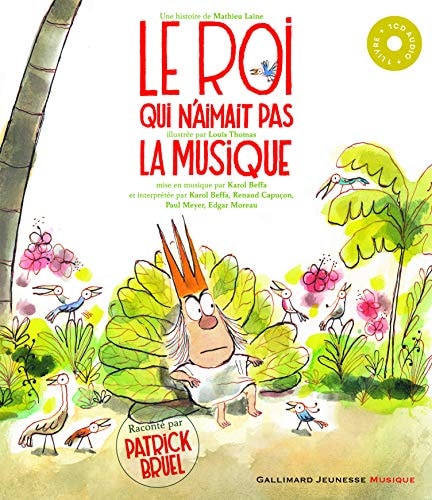 LE ROI QUI N'AIMAIT PAS LA MUSIQUE LIVRE-CD, de Mathieu Laine | portada del libro