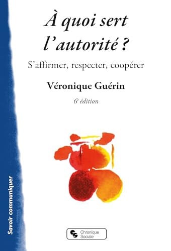 A QUOI SERT L'AUTORITE 6E EDITION, de GUERIN VERONIQU | portada del libro