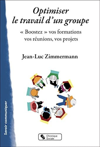 OPTIMISER LE TRAVAIL D'UN GROUPE, de ZIMMERMANN JEAN | portada del libro