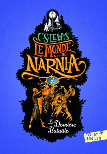 LE MONDE DE NARNIA 7 LA DERNIERE BATAILLE, de Clive Staples Lewis | portada del libro