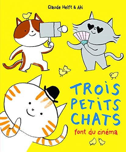 TROIS PETITS CHATS FONT DU CINEMA, de HELFT | portada del libro