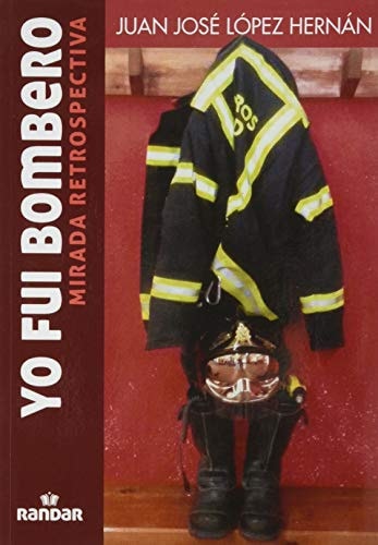 Yo fui bombero, de López Hernán | portada del libro